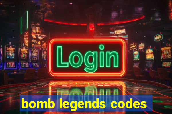 bomb legends codes